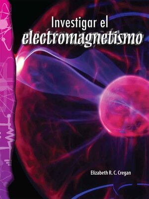 cover image of Investigar el electromagnetismo